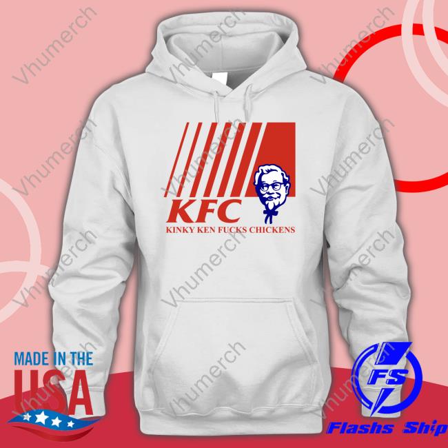 Shirts With Threatening Auras KFC Kinky Ken Fucks Chickens Shirt
