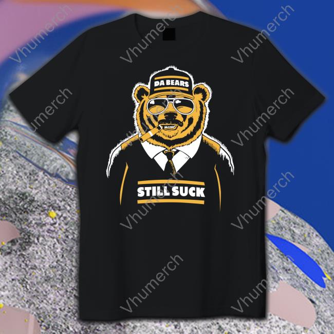 Cheeseheadtv Da Bears Still Suck Tee Shirt Aaron Nagler