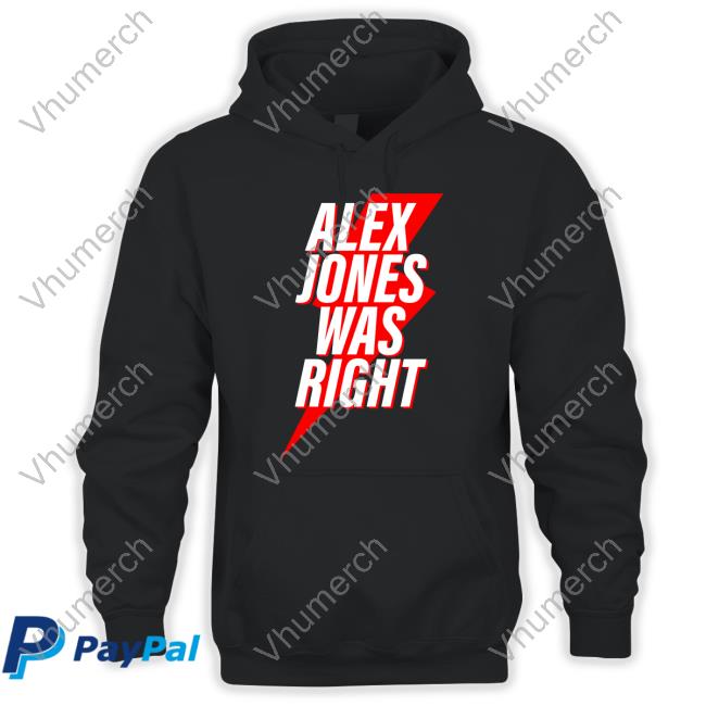 Official Alex Jones Was Right Shirt