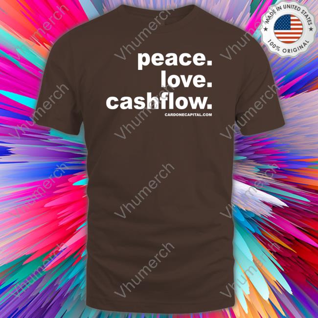 Grant Cardone Peace Love Cashflow Shirt