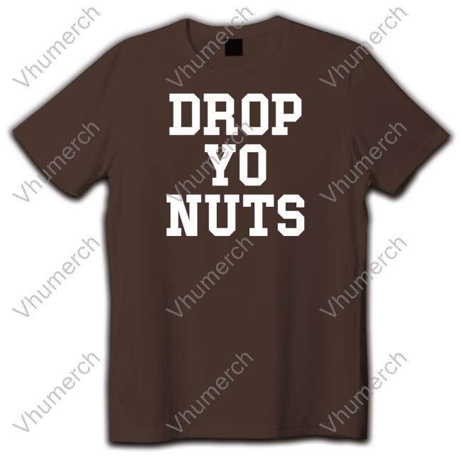 Barstoolsports Store Drop Yo Nuts T Shirt