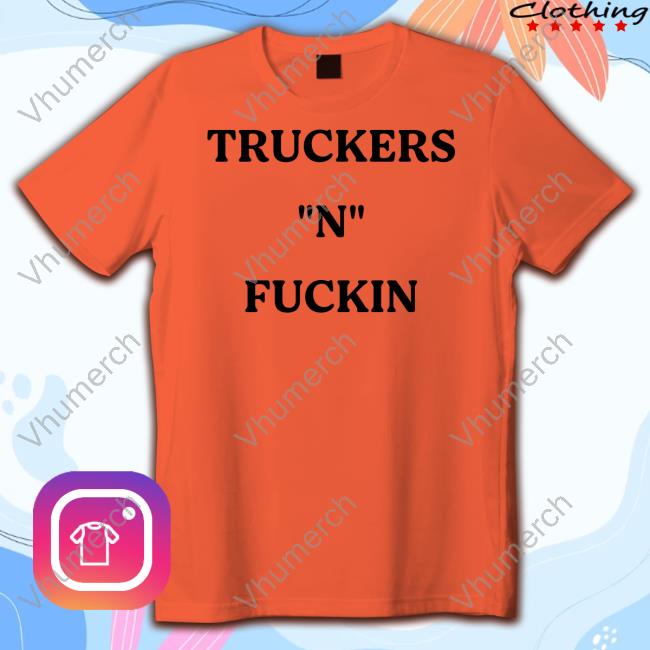Celina 52 Diner Truckers N Fuckin T Shirt