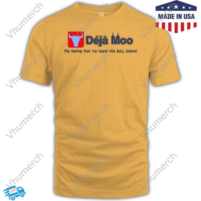 Evil Roni Deja Moo The Feeling That I've Heard This Bull Before Official Shirt