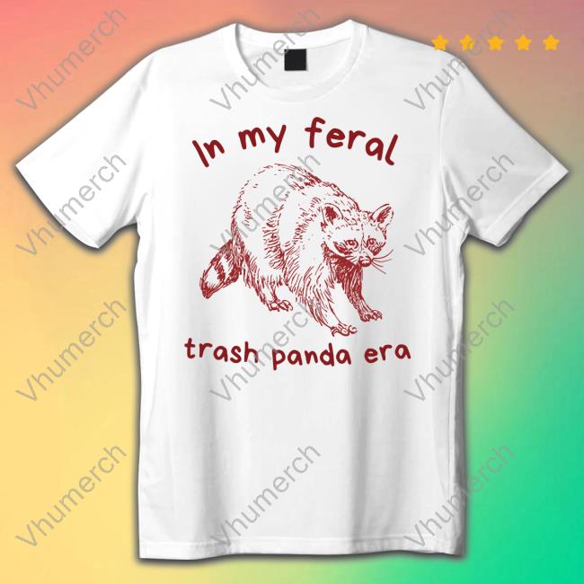 Slippywild Store In My Feral Trash Panda Era T-Shirts