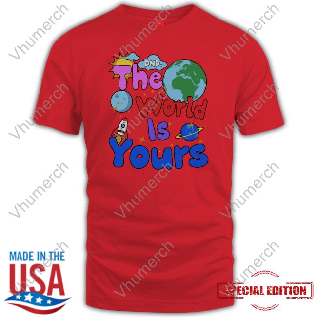 Shop Donotdisturb Dnd The World Is Yours New Shirt