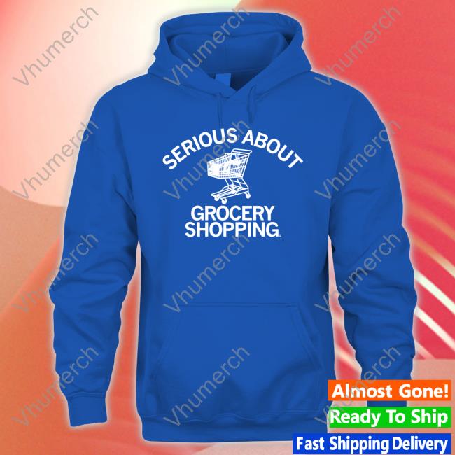 Serious About Grocery Shopping Shirt Raygunsite Store