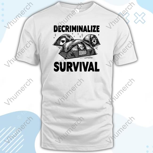 Punkwithacamera Decriminalize Survival Shirts