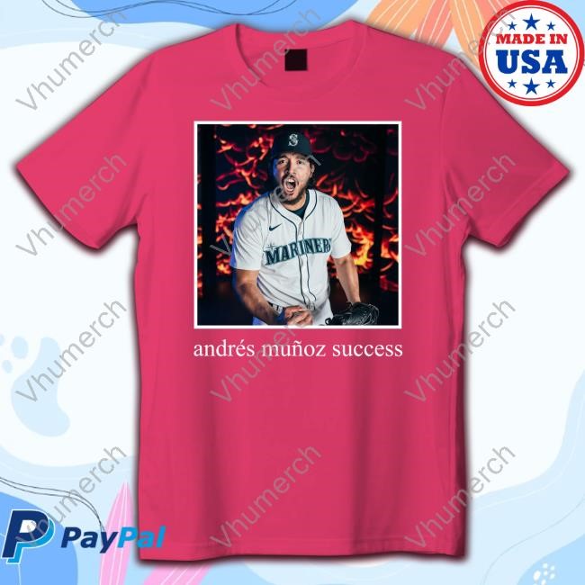 Andrés Muñoz Success Tee Shirt Seattle Mariners Andrés Muñoz Success Shirts