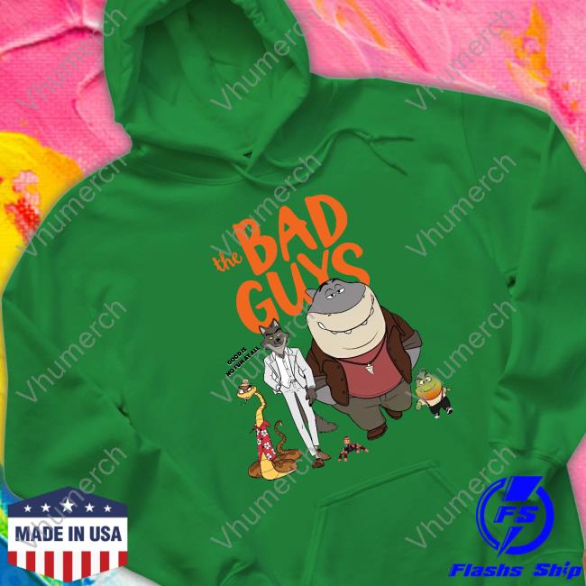 Serareldeer The Bad Guys Good Is No Fun At All New Shirt The Bad Guys Good Is No Fun At All Hoodie