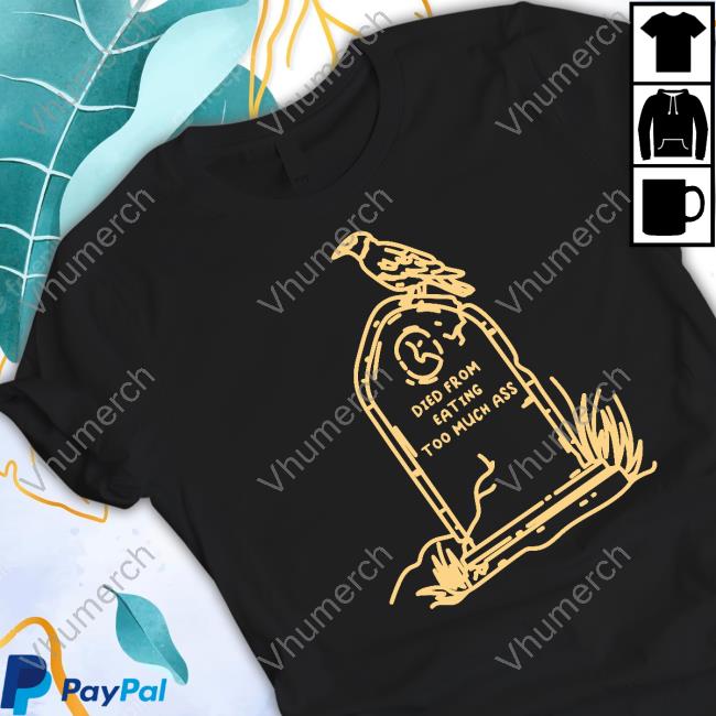 Official Died From Eating Too Much Ass Long Sleeve T Shirt