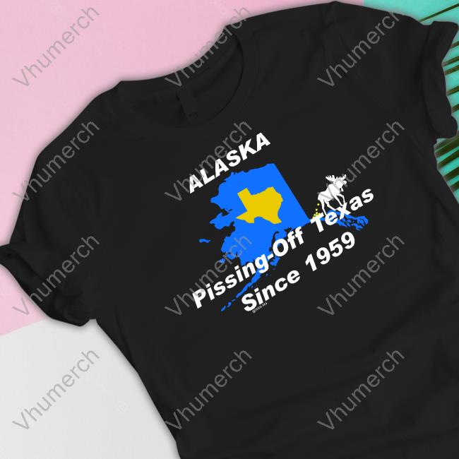 Alaska Pissing Off Texas Since 1959 Classic Shirt