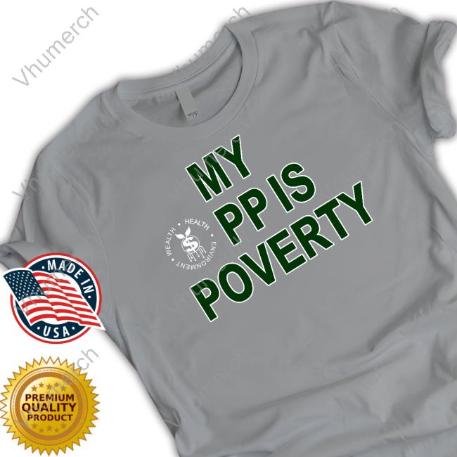 My Pp Is Poverty Sweatshirt