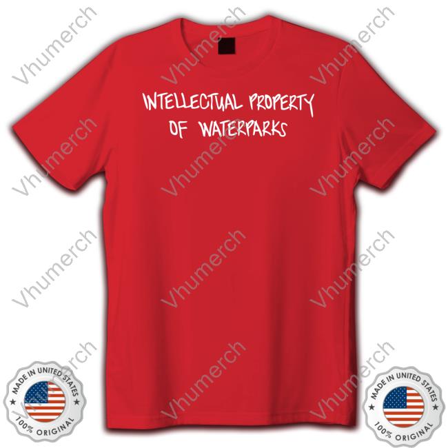 Intellectual Property Of Waterparks Tees