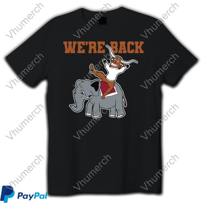 Barstoolsports Store Texas Longhorns We're Back Official Shirt