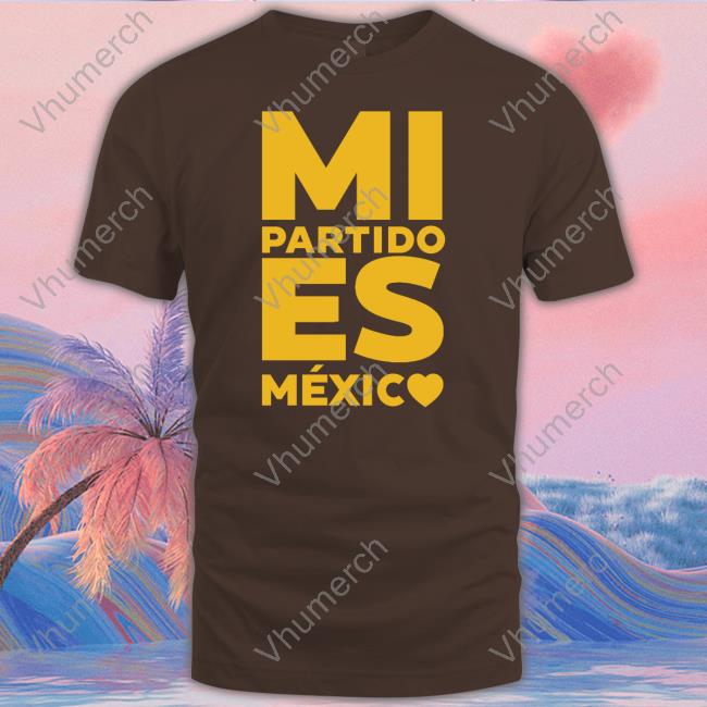 Edysmolworld Mi Partido Es Mexico T Shirts Edysmol