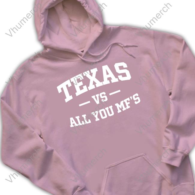 Texas Vs All You Mf's Funny T Shirt Texas Vs All You Mf's Tee Shirt HornsFan