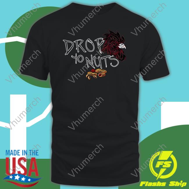 Rooster Drop Yo Nuts Tee Shirt Dc4lcustomtees Merch
