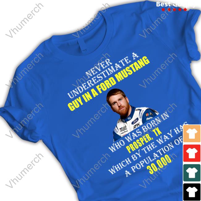 Chris Buescher Never Underestimate A Guy In Ford Mustang Who Was Born In Prosper Hooded Sweatshirt