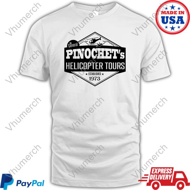 Midwest Gun Dad Mi General Pinochet's Helicopter Tours Established 1973 Tee Shirt