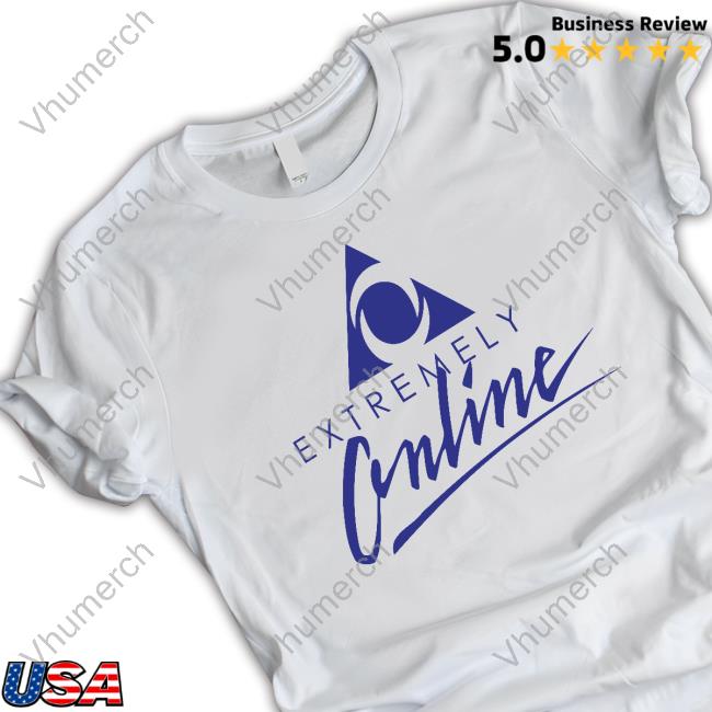 Shirts That Go Hard Extremely Online T-Shirt
