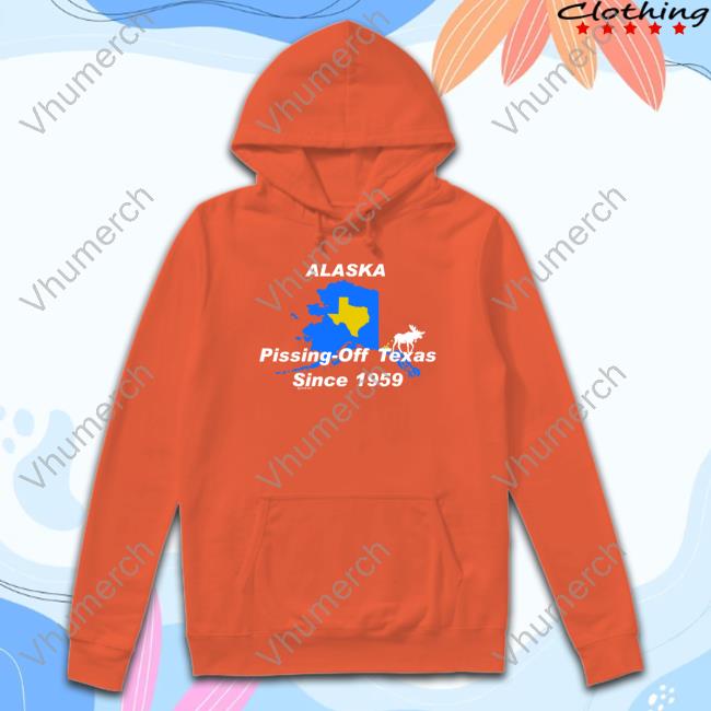 Alaska Pissing Off Texas Since 1959 Tee Shirt Texashumor Alaska Pissing Off Texas Since 1959 Shirt