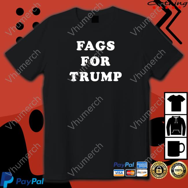 Fags For Trump T-Shirt Sambraslow