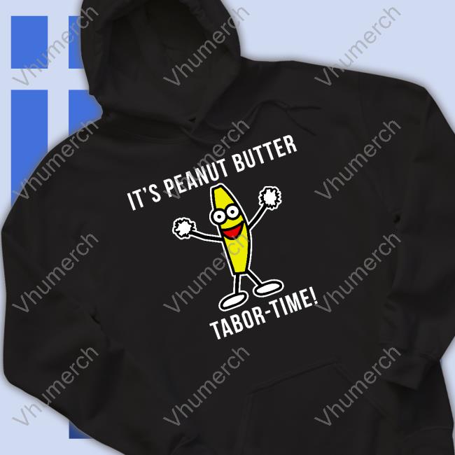 Tabor Hill It's Peanut Butter Tabor Time Funny T Shirt