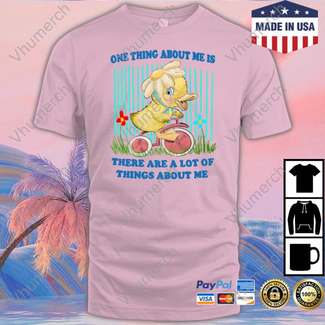 Justinsart Store One Thing About Me Is There Are A Lot Of Things About Me Tee Shirt Jmcgg