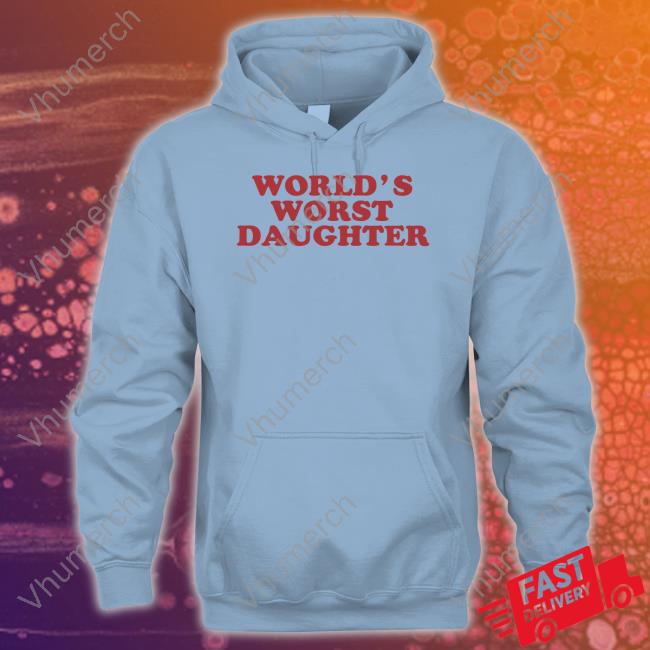 World's Worst Daughter Tee Shirt Moximimi World's Worst Daughter Shirts