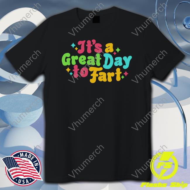 It's A Great Day To Fart Crewneck Sweatshirt