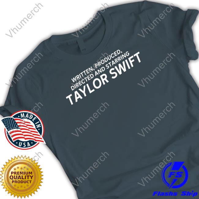 The Swift Society Written Produced Directed And Starring Taylor Swift Shirt