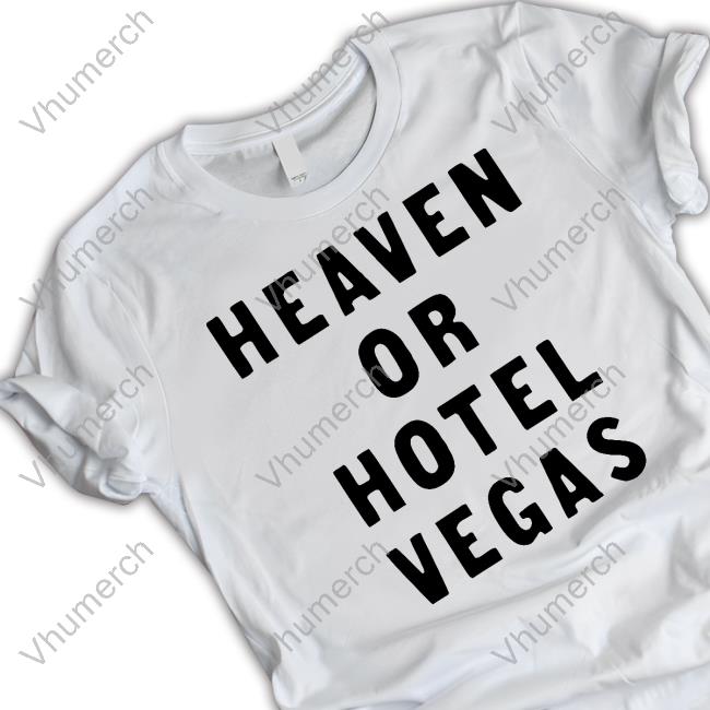 Official Heaven Or Hotel Vegas Tee