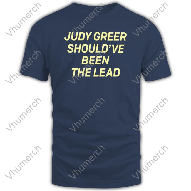 Dan Mccoy Judy Greer Should've Been The Lead Hoodie Sweatshirt