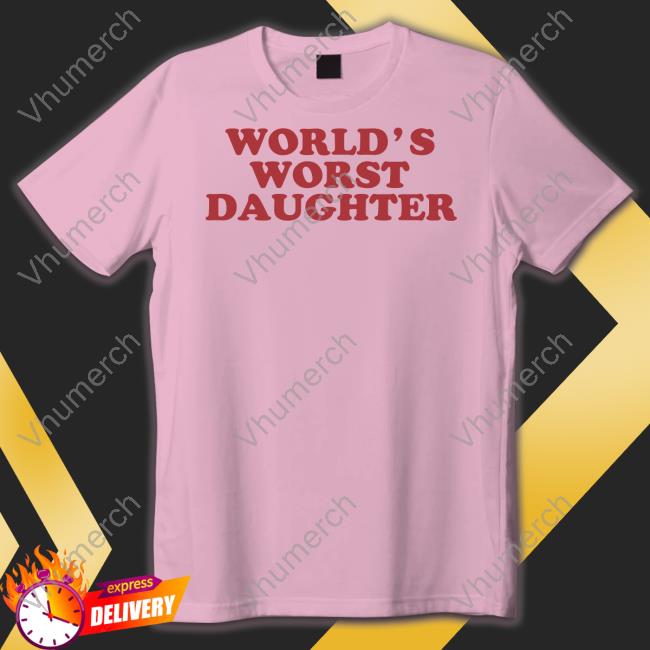 Moximimi Store World's Worst Daughter T Shirt