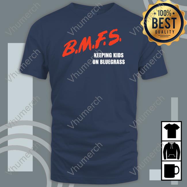 Bmfs Keeping Kids On Bluegrass Shirt Billystrings Bmfs Keeping Kids On Bluegrass Hooded Sweatshirt Duggers45