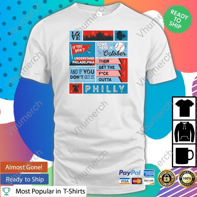 If You Don't Understand Philadelphia Come Here In October Then Get The Fuck Otta Philly Hoodie