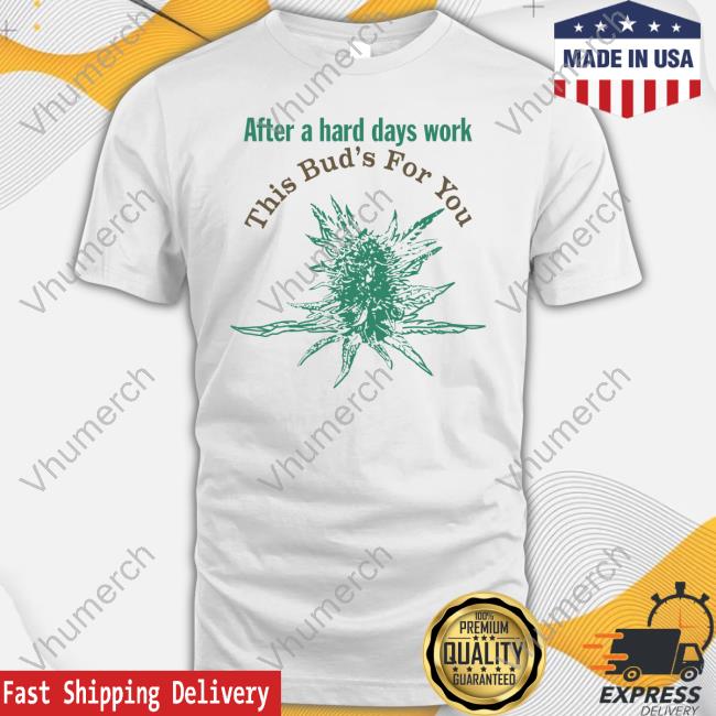 Lorde After A Hard Days Work This Bud's For You Hoodie Sweatshirt
