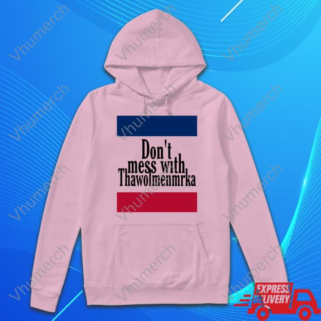 Don’t Mess With Thawolmenmrka Tank Top Grandoldmemes