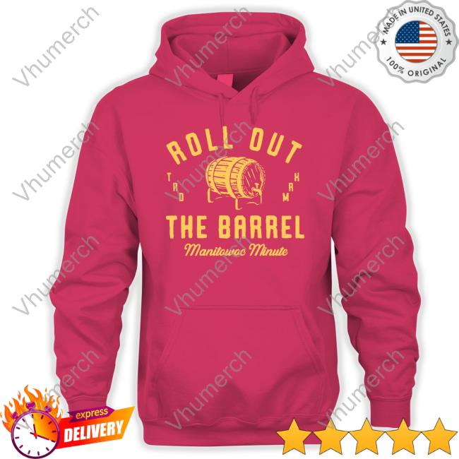 Keepermovin Roll Out The Barrel Manitowoc Minute Hoodie
