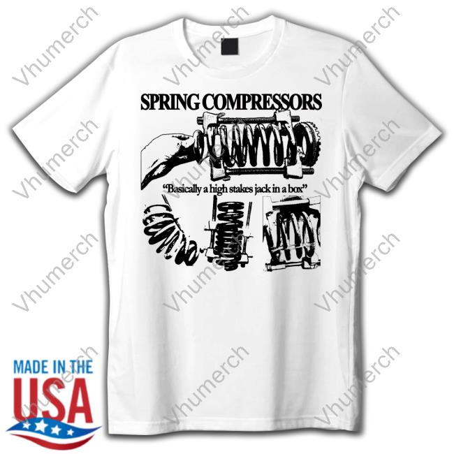 Spring Compressors Basically A High Stakes Jack In A Box T-Shirt