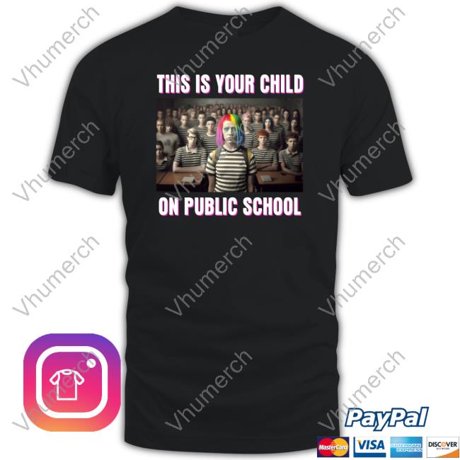 Unwokeart This Is Your Child On Public School Shirt