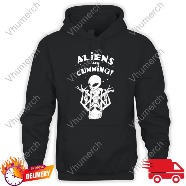 Aliens Are Cumming T Shirt