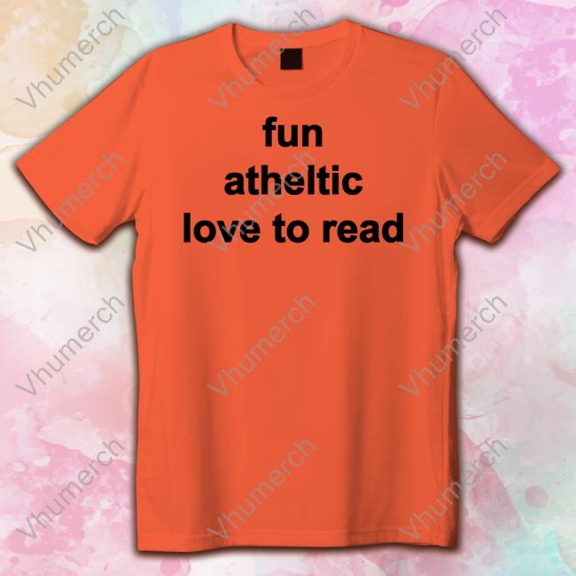 Goodshirts Merch Fun Atheltic Love To Read New Shirt Fun Atheltic Love To Read Sweatshirt