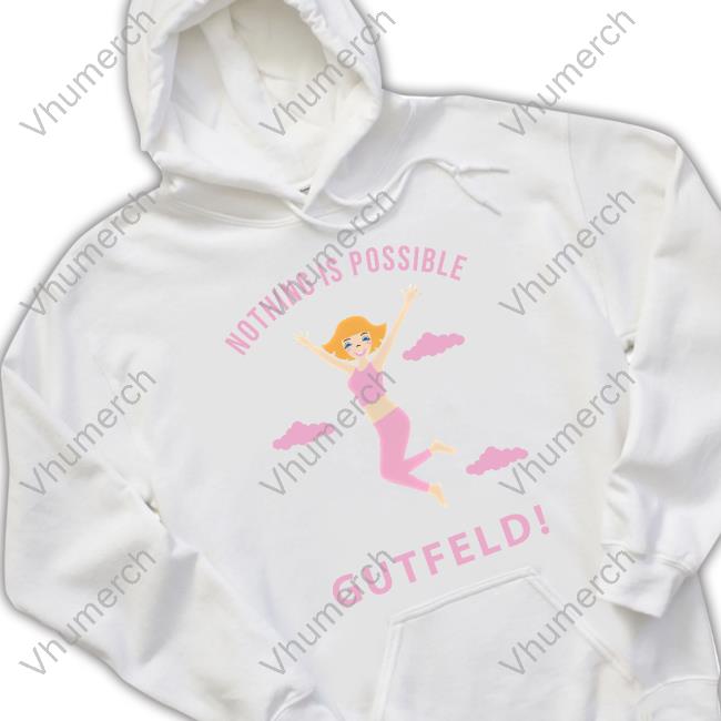 Nothing Is Possible Gutfeld Tee Shirt