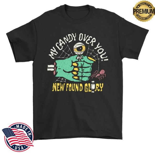 New Found Glory My Candy Over You T-Shirt, Hoodie, Tank Top, Sweater And Long Sleeve T-Shirt New Found Glory Official Store