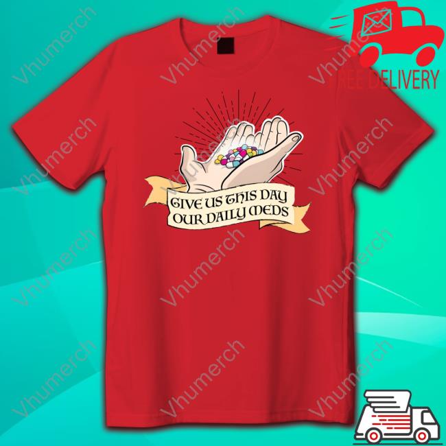 Emotional Club Give Us This Day Our Daily Meds Hoodie