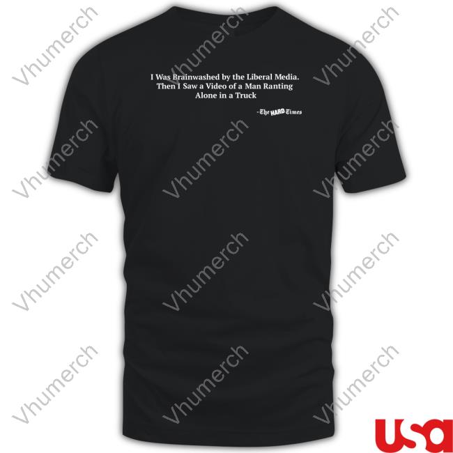 I Was Brainwashed By The Liberal Media Funny Shirt