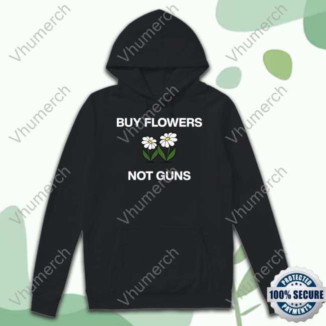 Buy Flowers Not Guns Hooded Sweatshirt