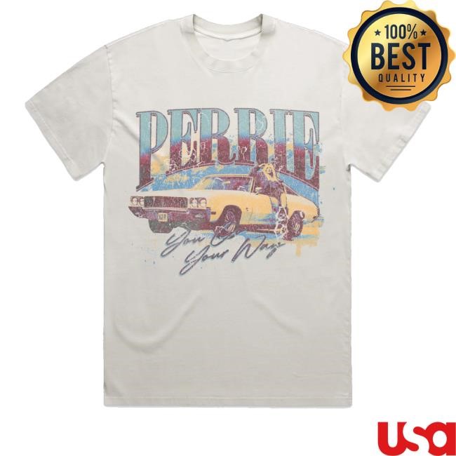 Perrie You Go Your Way Vintage Faded Car T Shirt Perrieofficial Merch Store