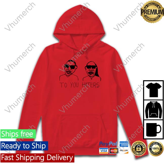 Official To You Haters Sweatshirt